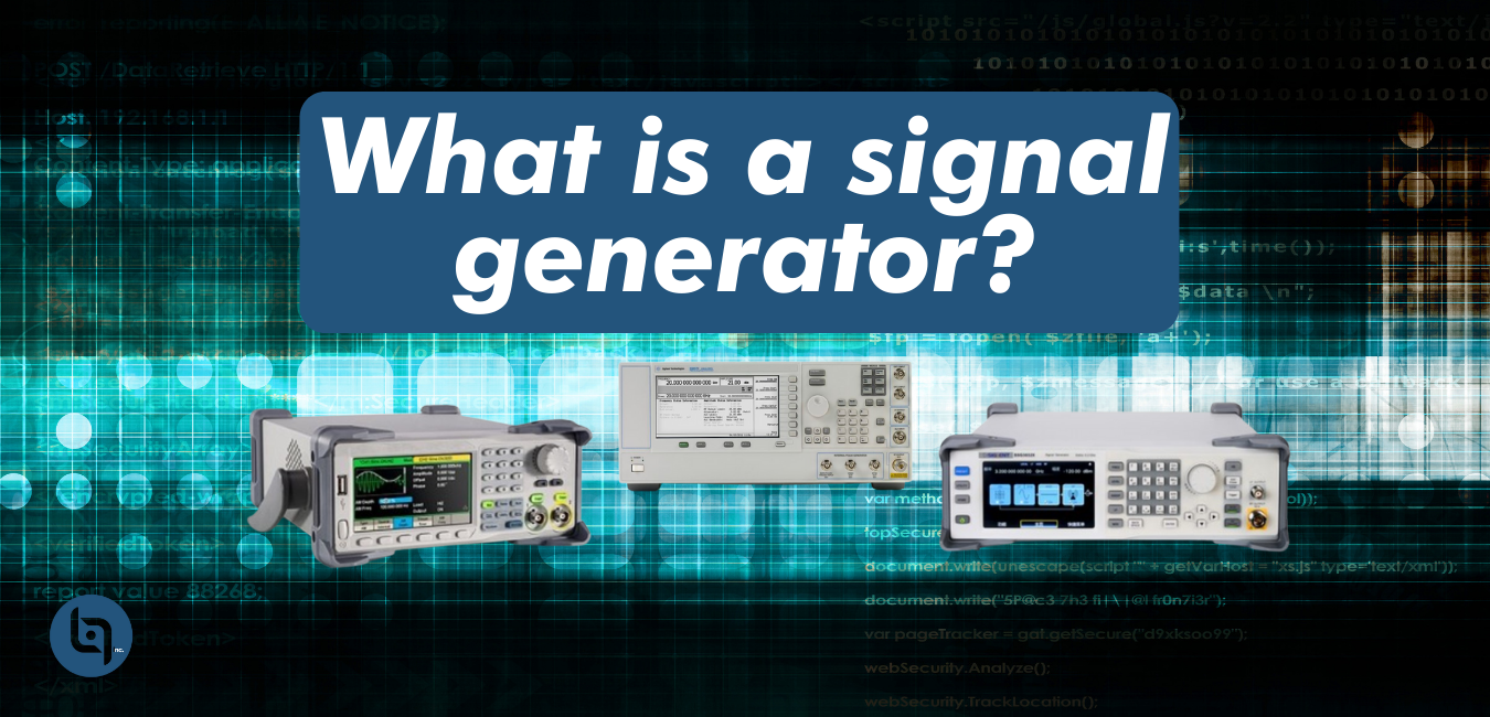 What is a signal generator? Signal generator Logicbus