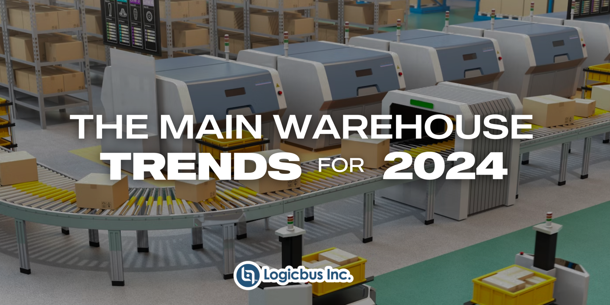 The Main Warehouse Trends For 2024 Logicbus Technical Information   The Main Warehouse Trends For 2024 2048x1024 