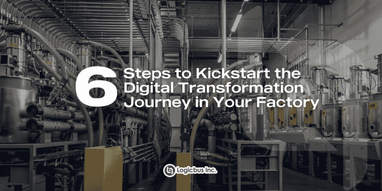 6 Steps to Kickstart the Digital Transformation in Your Factory