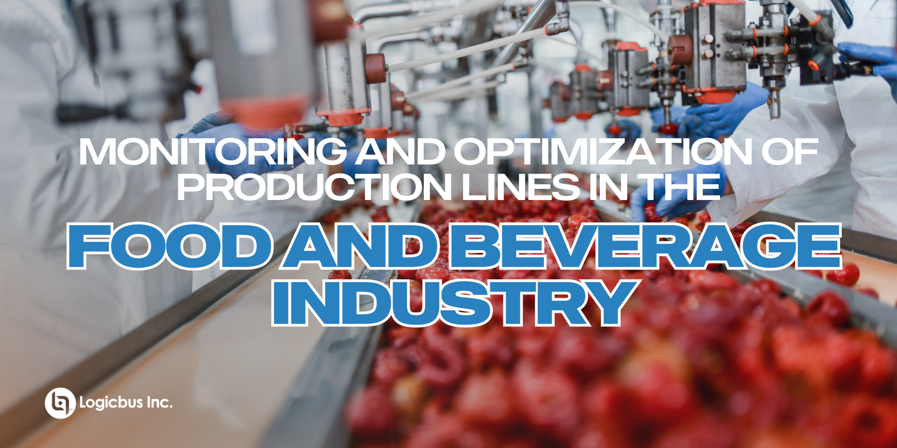 Monitoring and Optimization of Production Lines in the Food and Beverage Industry